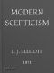 [Gutenberg 42957] • Modern Skepticism / A Course of Lectures Delivered at the Request of the Christian Evidence Society